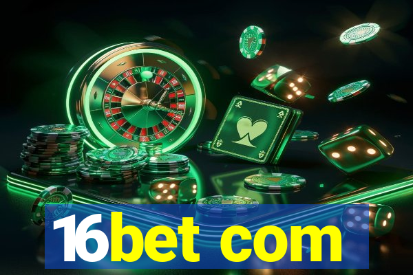 16bet com